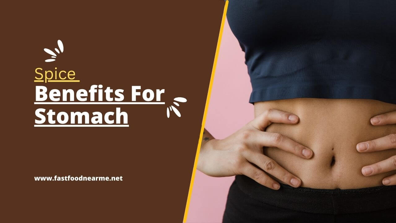 Spice Benefits For Stomach